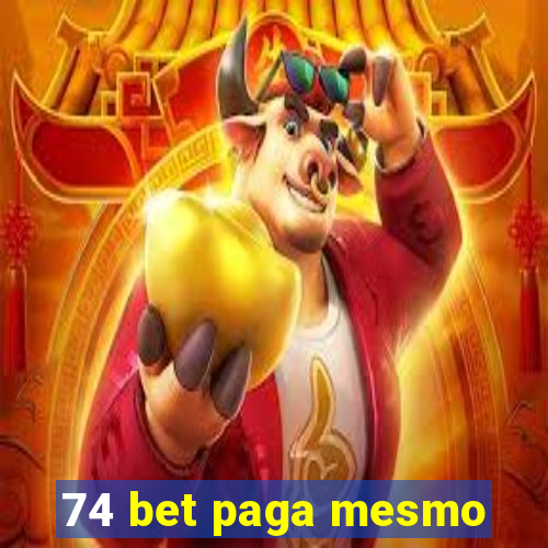 74 bet paga mesmo